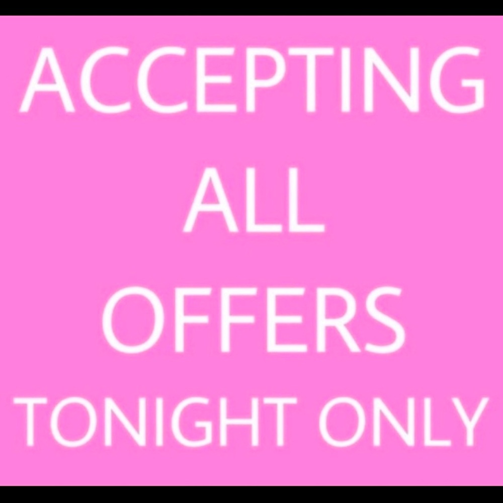 COPY - ACCEPTING ALL OFFERS